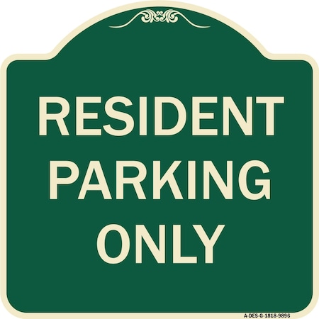 Signmission Designer Series-Resident Parking Only, Green Heavy-Gauge Aluminum, 18" x 18", G-1818-9896 A-DES-G-1818-9896
